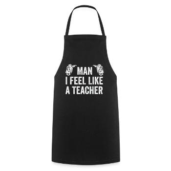 Homme Je me sens comme un enseignant - Tablier de cuisine - noir - Devant - AI Model Male 185 dark (185cm)