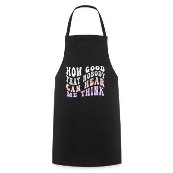Comme c’est bon que personne ne puisse m’entendre penser - Tablier de cuisine - noir - Devant - AI Model Male 185 dark (185cm)