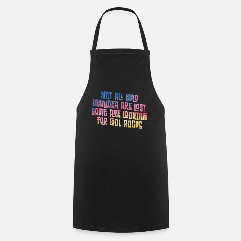 Wander Some Looking For Cool Rocks - Cooking Apron - black