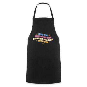 I Had The Time Of My Life Fighting Dragons - Cooking Apron - black - Front - AI Model Male 185 dark (185cm)