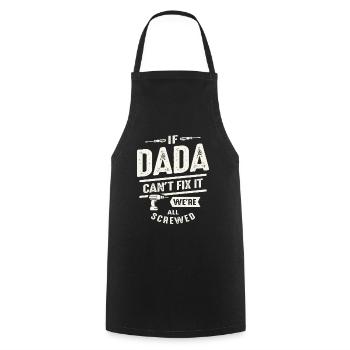 If Dada Can't Fix It We're All Screwed Funny - Cooking Apron - black - Front - AI Model Male 185 dark (185cm)