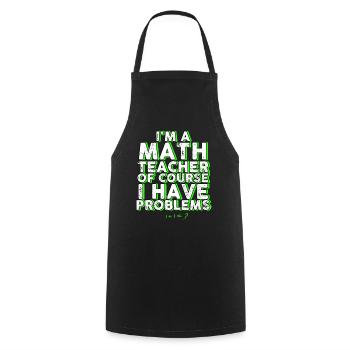 Je suis un professeur de mathématiques Bien sûr que j’ai des problèmes - Tablier de cuisine - noir - Devant - AI Model Male 185 dark (185cm)