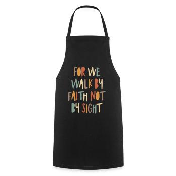 Walk by Faith Inspirational Christian Quote - Cooking Apron - black - Front - AI Model Male 185 dark (185cm)