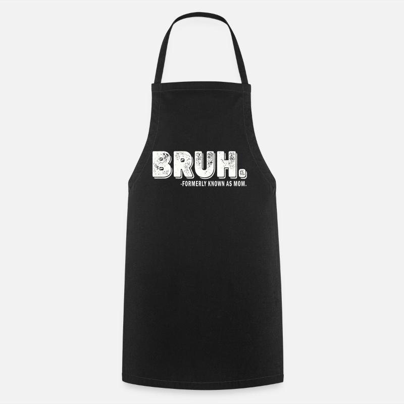 Bruh, früher bekannt als Mama - Kochschürze - Schwarz