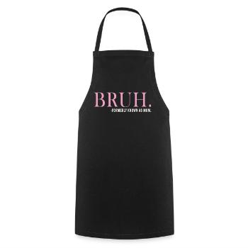 Bruh Formerly Known As Mom - Cooking Apron - black - Front - AI Model Male 185 dark (185cm)