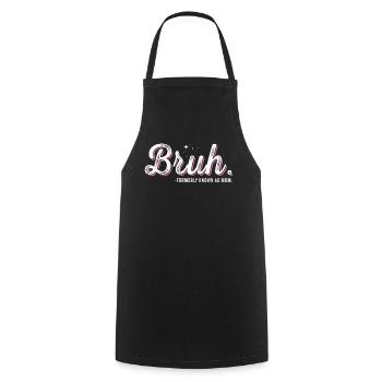 Bruh Formerly Known As Mom - Cooking Apron - black - Front - AI Model Male 185 dark (185cm)