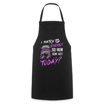Je fais correspondre l’énergie, alors comment nous allons agir aujourd’hui - Tablier de cuisine - noir - Devant - AI Model Male 185 dark (185cm)