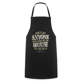 Dont Anyone Look Down on You Because You Are Young - Cooking Apron - black - Front - AI Model Male 185 dark (185cm)