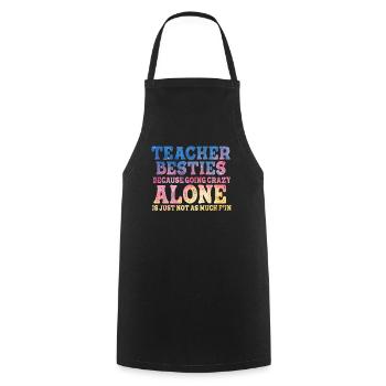 Les meilleurs amis des enseignants parce qu’ils deviennent fous - Tablier de cuisine - noir - Devant - AI Model Male 185 dark (185cm)