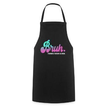Bruh Formerly Known As Mom - Cooking Apron - black - Front - AI Model Male 185 dark (185cm)