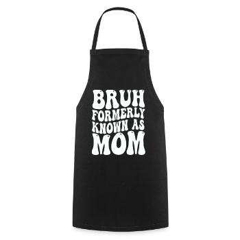Bruh Formerly Known As Mom - Cooking Apron - black - Front - AI Model Male 185 dark (185cm)