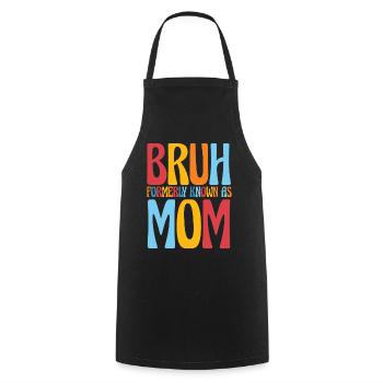 Bruh Formerly Known As Mom - Cooking Apron - black - Front - AI Model Male 185 dark (185cm)