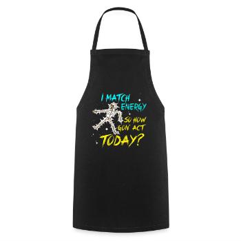 Je suis à la hauteur de l’énergie alors comment nous allons agir aujourd’hui - Tablier de cuisine - noir - Devant - AI Model Male 185 dark (185cm)