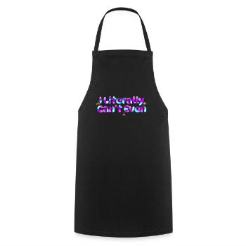 I Literally Cant Even Care - Cooking Apron - black - Front - AI Model Male 185 dark (185cm)