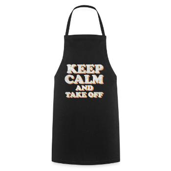 Keep Calm And Take Off Fun Vacation - Cooking Apron - black - Front - AI Model Male 185 dark (185cm)