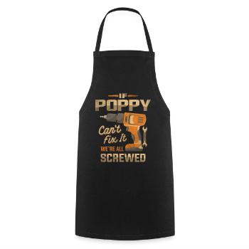 If Poppy Can't Fix It We're All Screwed Grandpa - Cooking Apron - black - Front - AI Model Male 185 dark (185cm)