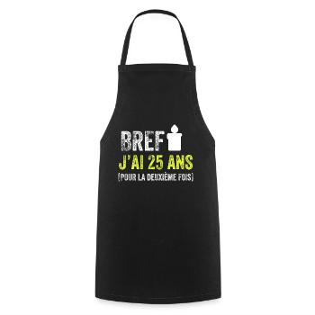 Bref j'ai 25 ans pour la deuxième fois - Tablier de cuisine - noir - Devant - AI Model Male 185 dark (185cm)
