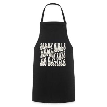 Sorry Girl Mom Says No Dating - Cooking Apron - black - Front - AI Model Male 185 dark (185cm)