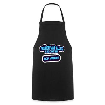 Everything used to be easier, so was I - humor saying - Cooking Apron - black - Front - AI Model Male 185 dark (185cm)