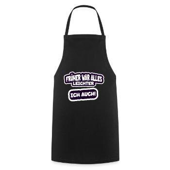 Everything used to be easier, I too funny saying - Cooking Apron - black - Front - AI Model Male 185 dark (185cm)