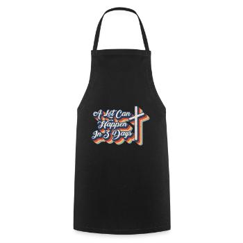 A Lot Can Happen In 3 Days Jesus Resurrection - Cooking Apron - black - Front - AI Model Male 185 dark (185cm)