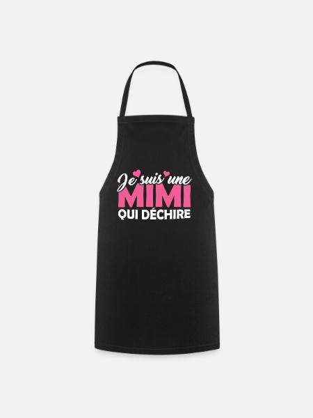 Cadeau Mimi Je suis une Mimi qui Déchire - Tablier de cuisine - noir