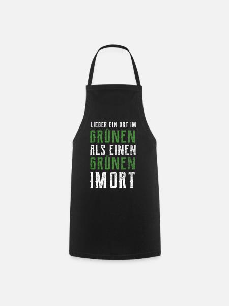 Lieber ein Ort im Grünen - Grüne nein Danke! - Kochschürze - Schwarz