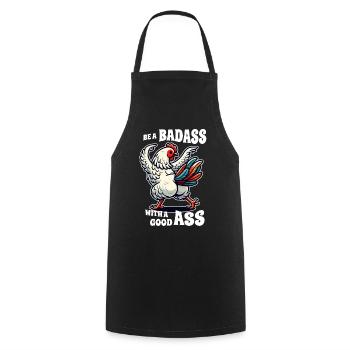 Be a Badass with a Good Ass – Lustiges Huhn Design - Kochschürze - Schwarz - Vorne - AI Model Male 185 dark (185cm)