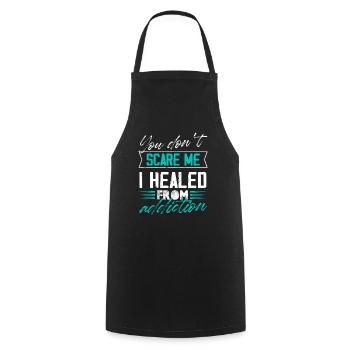 You Don'T Scare Me I Healed From Addiction - Cooking Apron - black - Front - AI Model Male 185 dark (185cm)