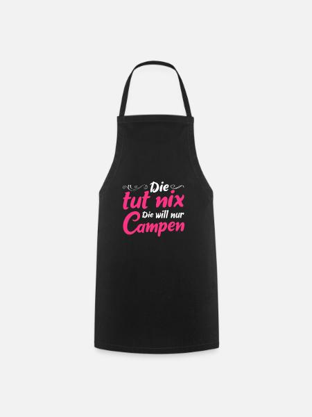 Die Tut Nix Die Will Nur Campen Camping Reisen - Kochschürze - Schwarz