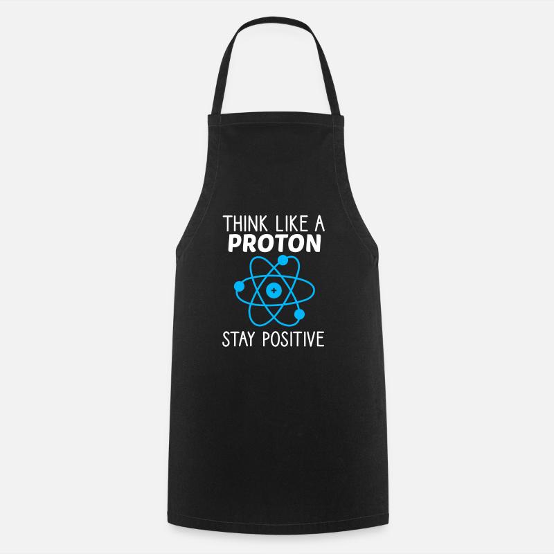 Think like a Proton Stay Positive physicien Sort - Tablier de cuisine - noir