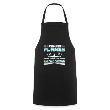 I can fix planes what's your superpower - Cooking Apron - black - Front - AI Model Male 185 dark (185cm)