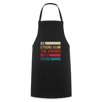 Aussi fort que les femmes à côté de moi, mari fier - Tablier de cuisine - noir - Devant - AI Model Male 185 dark (185cm)