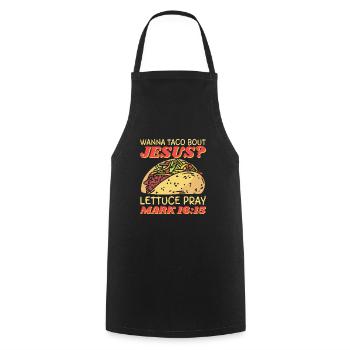 Lustiger Spruch Wanna Taco Bout Jesus Lettuce - Kochschürze - Schwarz - Vorne - AI Model Male 185 dark (185cm)
