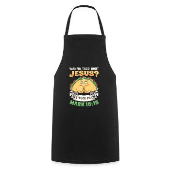 Lustiger Spruch Wanna Taco Bout Jesus Lettuce Pray - Kochschürze - Schwarz - Vorne - AI Model Male 185 dark (185cm)