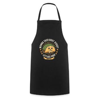 Funny Funny want to Taco Bout Jesus Lettuce Pray - Cooking Apron - black - Front - AI Model Male 185 dark (185cm)