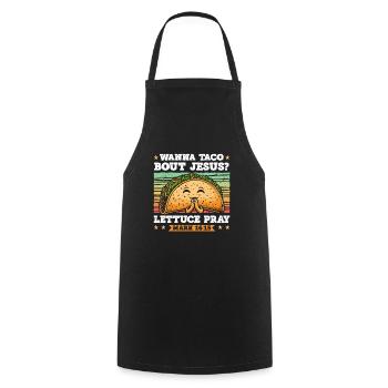 Witziger Spruch Wanna Taco Bout Jesus Lettuce Pray - Kochschürze - Schwarz - Vorne - AI Model Male 185 dark (185cm)