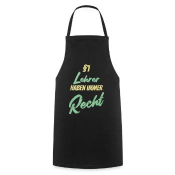§1 Lehrer haben immer Recht - Kochschürze - Schwarz - Vorne - AI Model Male 185 dark (185cm)