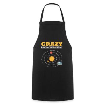 Crazy How Nature Does That Disk Flat Earth - Cooking Apron - black - Front - AI Model Male 185 dark (185cm)