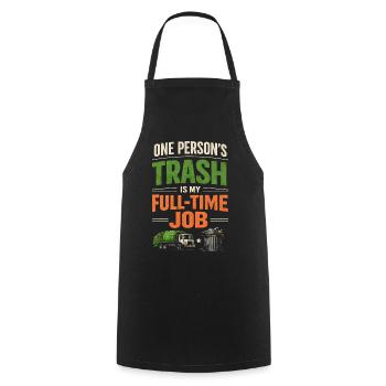 Your garbage is my job | Garbage Truck Saying - Cooking Apron - black - Front - AI Model Male 185 dark (185cm)