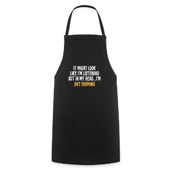 IT MIGHT LOOK LIKE I'M LISTENING BUT IN MY HEAD I' - Cooking Apron - black - Front - AI Model Male 185 dark (185cm)
