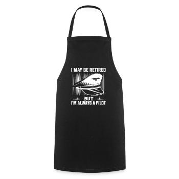 I May Be Retired But I'm Always A Pilot Aviation A - Cooking Apron - black - Front - AI Model Male 185 dark (185cm)