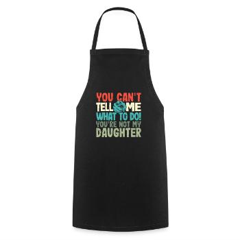 You can't tell me what to do - Cooking Apron - black - Front - AI Model Male 185 dark (185cm)