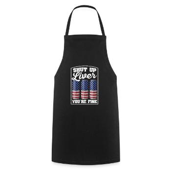 Funny July 4th USA Shut Up Liver They Are Fine - Cooking Apron - black - Front - AI Model Male 185 dark (185cm)
