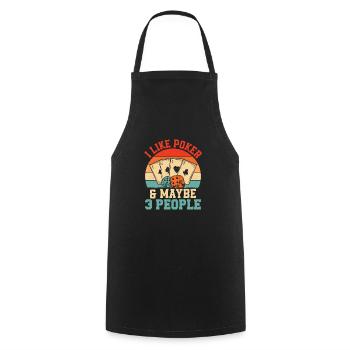 I Like Poker & Maybe 3 People Card Player Gambling - Cooking Apron - black - Front - AI Model Male 185 dark (185cm)