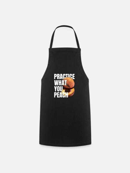 Practice what you peach - Lustiger Spruch Pfirsich - Kochschürze - Schwarz