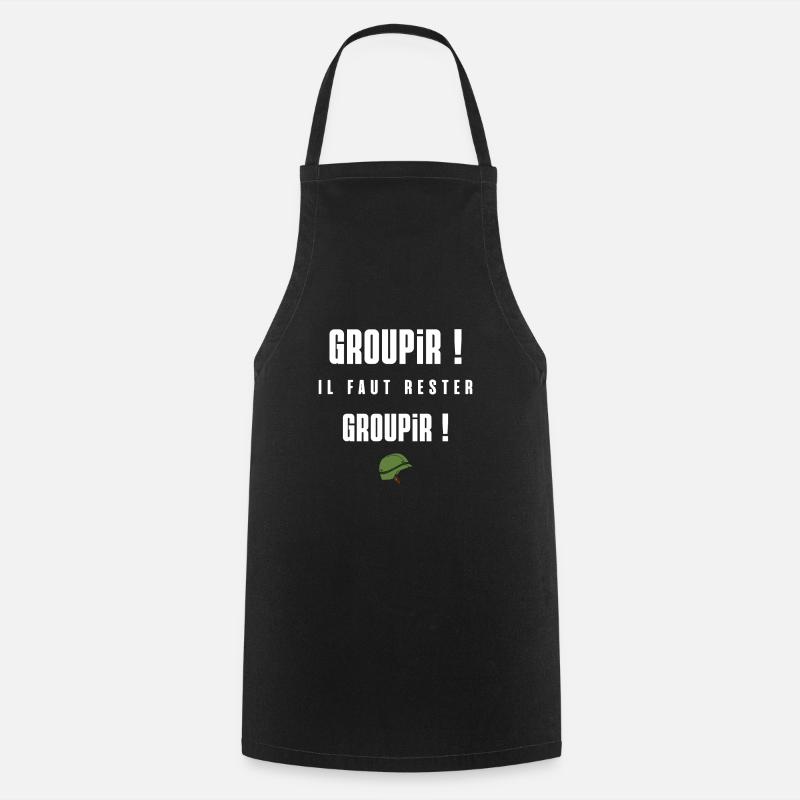 Groupir ! Il faut rester groupir ! - Tablier de cuisine - noir
