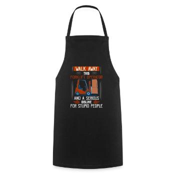 Walk Away This Forklift Operator Has Anger Issues - Cooking Apron - black - Front - AI Model Male 185 dark (185cm)