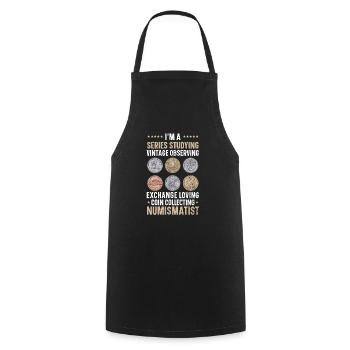 Coin Collector Numismatist Coin Collecting - Cooking Apron - black - Front - AI Model Male 185 dark (185cm)