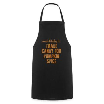 Most Likely To Trade Candy For Pumpkin Spice - Cooking Apron - black - Front - AI Model Male 185 dark (185cm)